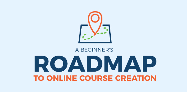 A Beginner’s Roadmap To Online Course Creation [INFOGRAPHIC]